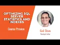 SQL Skills Optimizing SQL Server Statistics and Indexes Course