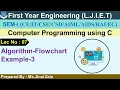 Lec-07 - Algorithm-Flowchart Example-3 Computer Programming using C First Year Engineering