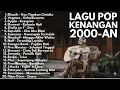 Download Lagu LAGU KENANGAN 2000-AN BAND POP INDONESIA HITS NOSTALGIA