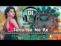 Download Lagu Jhumar Dj Song !! Tana Na Na Na Re !! Mbj Style Jhumar Dance !! Khatra Dj Dance Remix