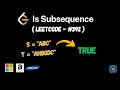 Is Subsequence Leetcode - 392 DSA C Top 150 Interview Questions