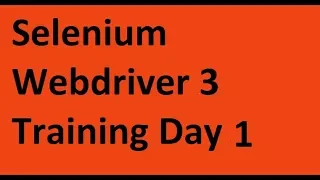 Selenium WebDriver 3 Tutorial Day 1