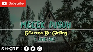 Download Mecek Pusuh - Gitarena Br Ginting ( Lirik ) 🎵 MP3