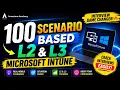 100 Microsoft Intune L2 L3 Interview Questions Answers Real Enterprise Scenarios