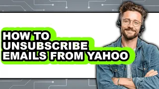 How to Unsubscribe Emails from Yahoo easy Method