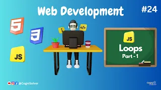 JavaScript Loops Part - 1 Web Development Series