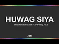 Download Lagu Huwag Siya - Donnalyn Bartolome ft. Shehyee | Lyrics