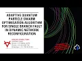 ADAPTIVE QUANTUM PARTICLE SWARM OPTIMISATION ALGORITHM-SINGLE BRANCH FAULT-DYNAMIC NETWORK RECONFIG