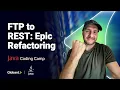 FTP to REST Epic Refactoring Java Code Camp Live Coding Sessions