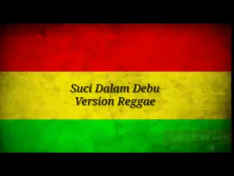 Download MP3 Suci Dalam Debu versi reggae lirik