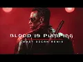 Blood Is Pumping - Ummet Ozcan Remix