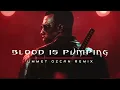 Blood Is Pumping - Ummet Ozcan Remix