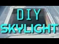 Custom DIY Skylight - Transit Campervan Build
