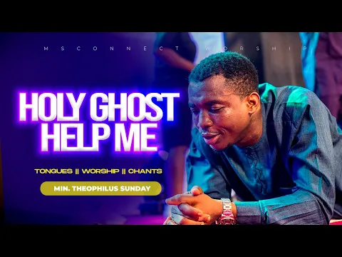 Download MP3 HOLY GHOST HELP ME TO STAY IN YOUR PRESENCE || MIN THEOPHILUS SUNDAY || MSCONNECT WORSHIP