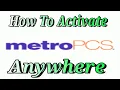 How To Activate Any Phone On MetroPCS Anywhere Tutorial