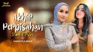 fitri natasya ft vika amanda akhir perpisahan mardatila group
