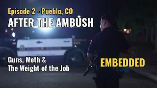 Pueblo Police Guns Meth and the Weight of the Job EMBEDDED Ep 2