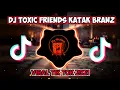 Download Lagu DJ TOXIC FRIENDS KATAK BHIZER\