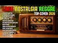 Lagu REGGAE NOSTALGIA COVER 💚 LAGU LAWAS INDONESIA YANG BIKIN RINDU MASA LALU DAN TENANGKAN HATI