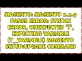 Magento 2 2 9 Parse error syntax error unexpected expecting variable T - VARIABLE magento