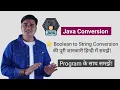 boolean to string conversion in java Java Program to convert Boolean to String