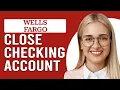 How To Close A Wells Fargo Checking Account How Can I Close My Wells Fargo Checking Account
