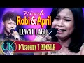 KISAH APRIL \u0026 ROBI LEWAT LAGU di D'Academy 7 INDOSIAR