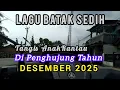 Lagu LAGU BATAK SEDIH ANAKRANTAU di penghujung tahun