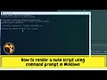 Nuke tutorial How to render a nuke script using command prompt in Windows