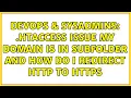DevOps SysAdmins htaccess issue My domain is in subfolder and how do i redirect http to https