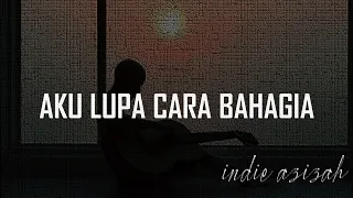 aku lupa cara bahagia lagu indie paling sedih 2026 bikin nangis