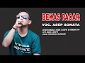 Lagu BEKAS PACAR_VOC. ASEP SONATA_DIPOPULERKAN_IMAM S ARIFIN_HAMDAN ATT_CIP. IMAM S ARIFIN