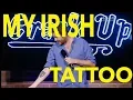 My Irish Tattoo