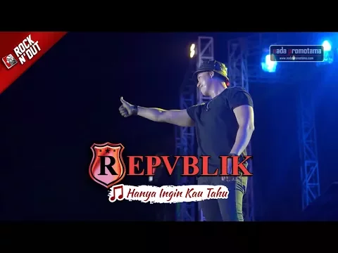 Download MP3 KEREN! Repvblik - Hanya Ingin Kau Tahu [Live Version] Apache ROCK N DUT - JAMBI 19 Agustus 2017