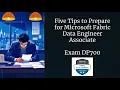 Five Tips to Prepare for Exam DP700 Microsoft Fabric Data Engineer Associate