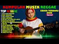 Lagu 🔥 Top Hits Spotify Indonesia 2025 Full Album Reggae 🎧 Kumpulan Musik Cover SKA REGGAE Terbaru 2025!