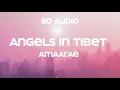 Amaarae - Angels in Tibet (8D Audio)
