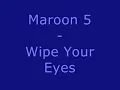 Maroon 5 - Wipe Your Eyes (Lyrics on screen)