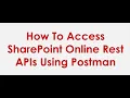 How To Test SharePoint Online REST API Using Postman