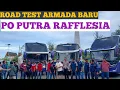 Download Lagu ROAD TEST ARMADA TERBARU PO PUTRA RAFFLESIA ‼️ JETBUS 5 MHD PERTAMA DI BENGKULU