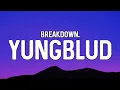 YUNGBLUD - breakdown. (Lyrics)