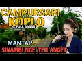Download Lagu 1 JAM NONSTOP CAMPURSARI KOPLO DANGDUT FULL BASS - CAMPURSARI JAWA PALING DICARI 2025 - LEMBUT EMPUK