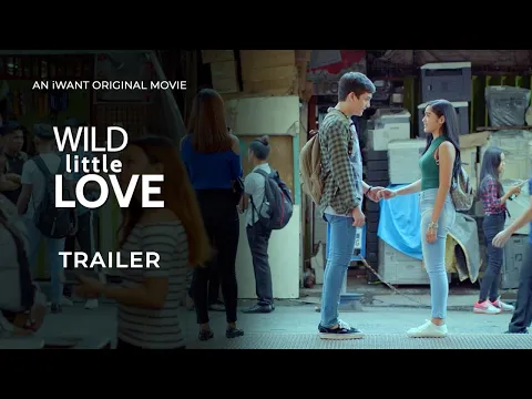 Wild Little Love Full Trailer | iWant Original Movie