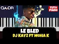 Download Lagu LE BLED - DJ KAYZ ft MOHA K (PIANO COVER TUTORIEL KARAOKE ) [ Ga\u0026Dr Piano Tuto ]