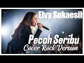 Download Lagu Pecah Seribu - Elvy Sukaesih (Cover Rock Version)