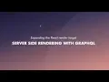 Server Side Rendering with Grap L - James Baxley ReactNYC