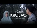 Download Lagu Sholawat Merdu - Robbi kholaq (Neng Nada ft Syakir Daulay)