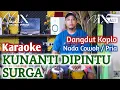 KUNANTI DI PINTU SURGA KARAOKE  - NADA COWOK / PRIA - VERSI KOPLO MAHESA MUSIK - NADA9 -SUARA JERNIH