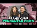 Download Lagu [DRAMA] ABANG KURIR PENGANTAR CINTA💕