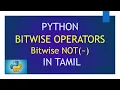 Bitwise Operators in Python - Bitwise NOT Operator Python Tutorial in Tamil for Beginners